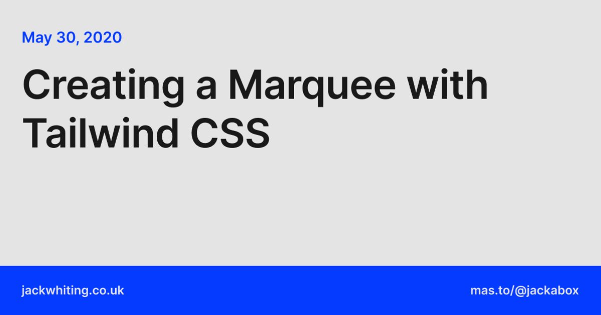 Creating a Marquee with Tailwind CSS | Jack Whiting